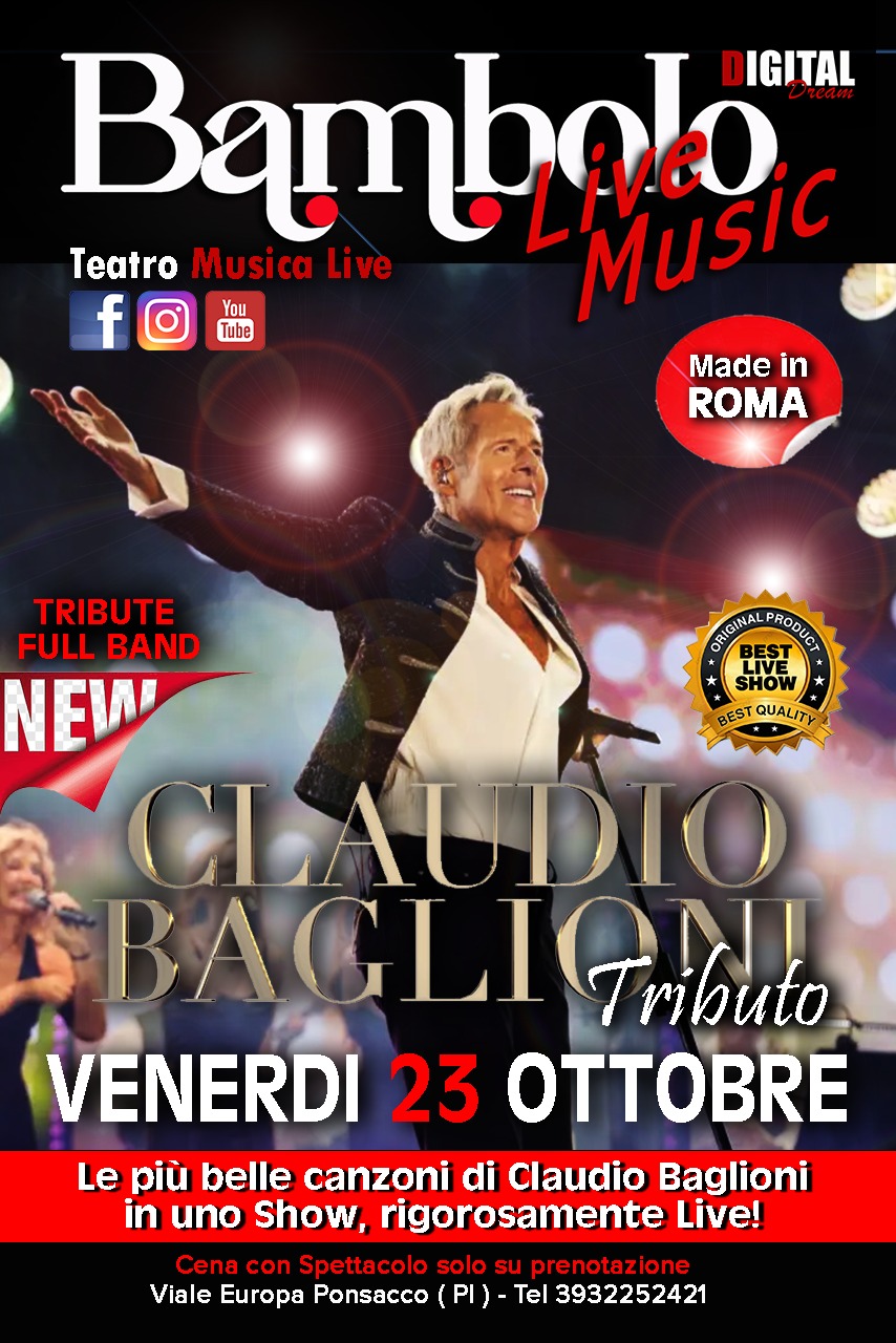 CLAUDIO BAGLIONI Tribute Full Band!!! - Venerdì <b><span style="color: #ff0000;"> 23 </span></b> Ottobre